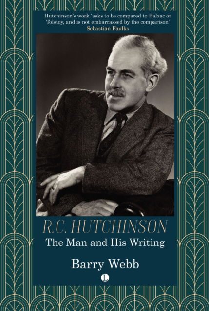 Barry Webb · R.C. Hutchinson: The Man and His Writing (Hardcover Book) (2024)