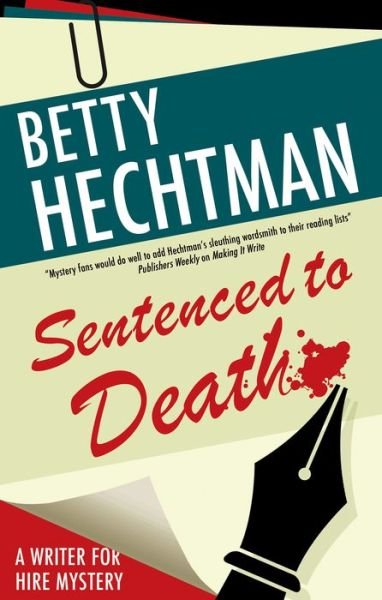 Cover for Betty Hechtman · Sentenced to Death - A Writer for Hire mystery (Hardcover bog) [Main edition] (2023)