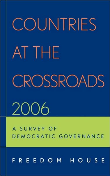 Cover for Freedom House · Countries at the Crossroads 2006: A Survey of Democratic Governance - Countries at the Crossroads (Hardcover Book) (2006)