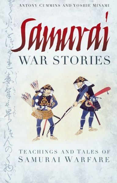 Cover for Cummins, Antony, MA · Samurai War Stories: Teachings and Tales of Samurai Warfare (Pocketbok) (2013)