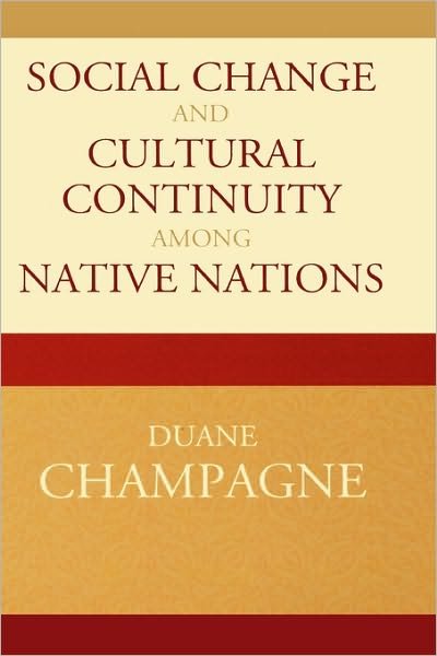 Cover for Duane Champagne · Social Change and Cultural Continuity among Native Nations - Contemporary Native American Communities (Hardcover Book) (2006)