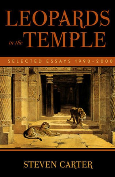 Cover for Carter, Steven, Henderson State Universit · Leopards in the Temple: Selected Essays 1990-2000 (Paperback Book) (2001)