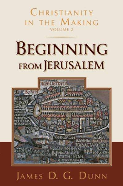 Cover for Dunn, James D G (University of Durham) · Beginning from Jerusalem: Christianity in the Making, Volume 2 (Paperback Book) (2020)