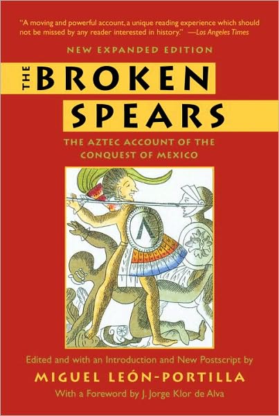 Cover for Miguel Leon-Portilla · The Broken Spears 2007 Revised Edition (Paperback Book) (2007)