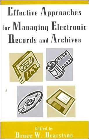 Cover for Bruce W. Dearstyne · Effective Approaches for Managing Electronic Records and Archives (Hardcover Book) (2001)