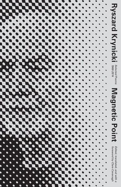 Cover for Ryszard Krynicki · Magnetic Point - Selected Poems (Paperback Bog) (2017)