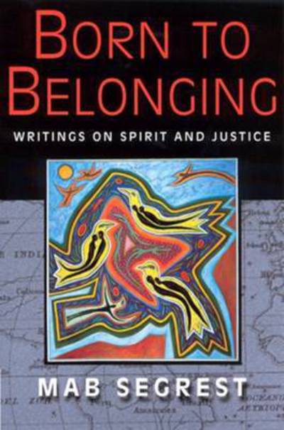 Cover for Mab Segrest · Born to Belonging: Writings on Spirit and Justice (Hardcover Book) (2002)