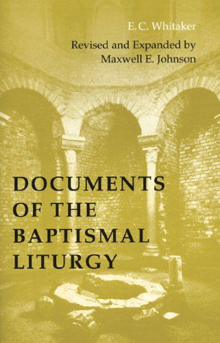 Cover for Maxwell   E. Johnson · Documents of the Baptismal Liturgy: Revised and Expanded Edition (Pueblo Books) (Taschenbuch) [Revised edition] (2003)