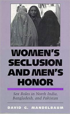 Cover for David G. Mandelbaum · Women's Seclusion and Men's Honor: Sex Roles in North India, Bangladesh (Paperback Book) (1998)