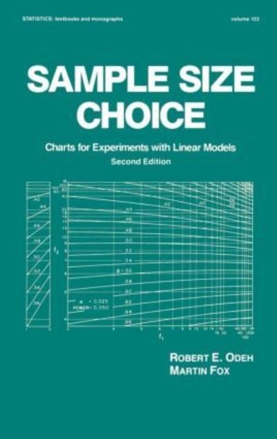 Cover for Odeh, Robert E. (University of Victoria, British Columbia, Canada) · Sample Size Choice: Charts for Experiments with Linear Models, Second Edition - Statistics: A Series of Textbooks and Monographs (Innbunden bok) (1991)