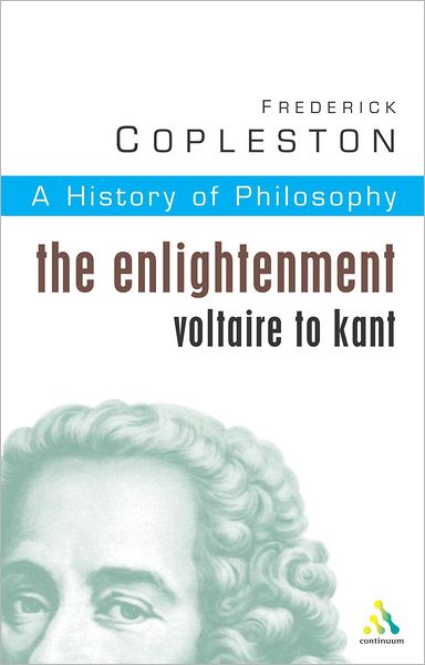 Cover for Frederick Copleston · History of Philosophy Volume 6: The Enlightenment: Voltaire to Kant (Paperback Book) [New edition] (2003)