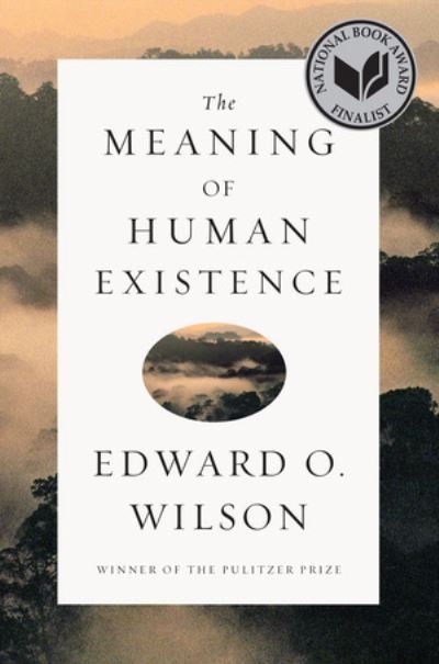 Cover for Wilson, Edward O. (Harvard University) · The Meaning of Human Existence (Gebundenes Buch) (2014)