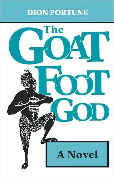 Cover for Fortune, Dion (Dion Fortune) · Goat Foot God: A Novel (Taschenbuch) [New edition] (1980)