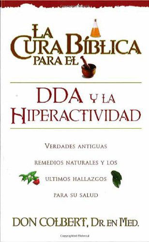 Cover for Don Colbert · La Cura Biblica Dda (New Bible Cure (Siloam)) (Paperback Book) [Spanish edition] (2002)