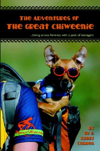 Cover for Cubby Cashen · Adventures of the Great Chiweenie: Biking Across America with a Pack of Teenagers (Paperback Book) (2008)