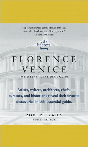 Cover for Robert Kahn · City Secrets: Florence, Venice: the Essential Insider's Guide (Inbunden Bok) (2011)