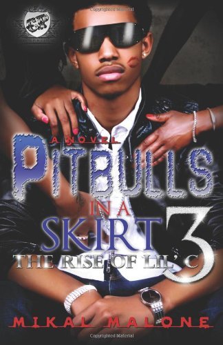 Cover for Mikal Malone · Pitbulls in a Skirt 3-the Rise of Lil C (The Cartel Publications Presents) (Paperback Book) (2011)