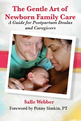 Cover for Salle Webber · The Gentle Art of Newborn Family Care: A Guide for Postpartum Doulas and Caregivers (Paperback Book) (2012)