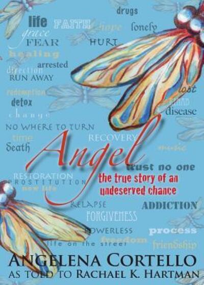 Cover for Rachael K Hartman · Angel: the True Story of an Undeserved Chance (Pocketbok) (2013)