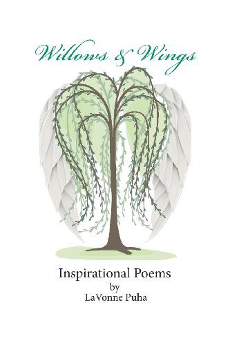 Cover for Lavonne Puha · Willows &amp; Wings Inspirational Poems (Paperback Book) (2013)