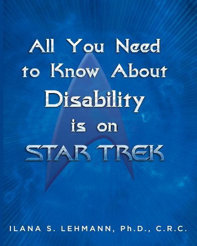 Cover for Ilana S Lehmann Phd · All You Need to Know About Disability is on Star Trek (Paperback Book) [1st edition] (2014)