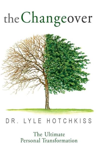 Cover for Lyle E Hotchkiss · The Changeover: the Ultimate Personal Transformation (Paperback Book) (2015)