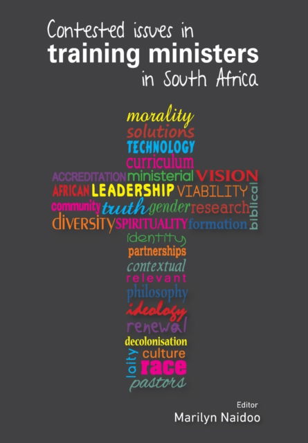 Contested issues in training ministers in South Africa - Marilyn Naidoo - Książki - AFRICAN SUN MeDIA - 9780992236007 - 1 lipca 2015