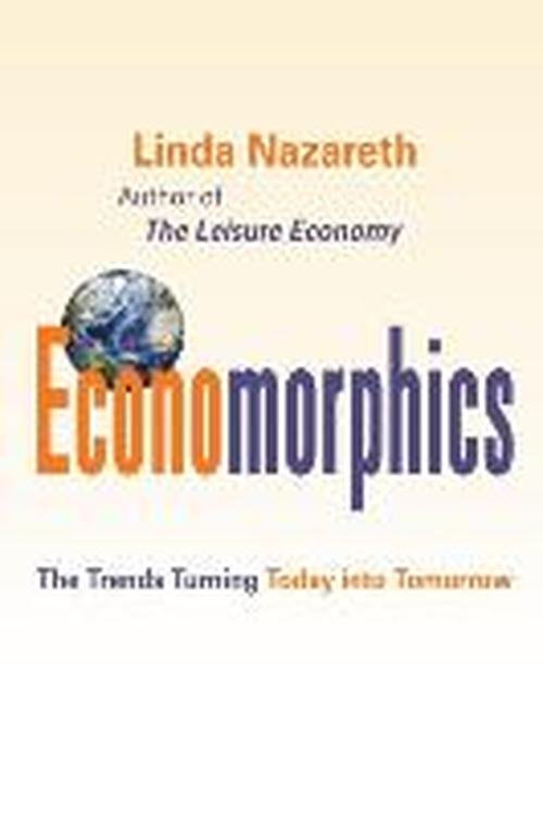 Cover for Nazareth M Linda · Economorphics: The Trends Turning Today Into Tomorrow (Paperback Bog) [First edition] (2014)