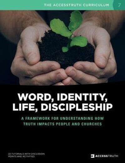 Cover for AccessTruth · Word, Identity, Life, Discipleship : A framework for understanding how Truth impacts people and churches (Taschenbuch) (2015)