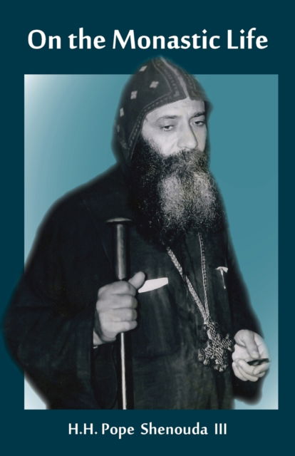 Cover for Shenouda, H H Pope, III · On the Monastic Life (Paperback Book) [Large type / large print edition] (2016)