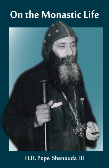 Cover for Shenouda, H H Pope, III · On the Monastic Life (Pocketbok) [Large type / large print edition] (2016)