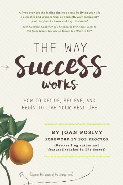 Cover for Joan Posivy · The Way Success Works: How to Decide, Believe, and Begin to Live Your Best Life (Paperback Book) (2015)