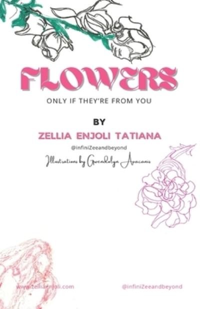 Cover for Zellia Enjoli Tatiana · Flowers, Only If They're from You (Bog) (2022)