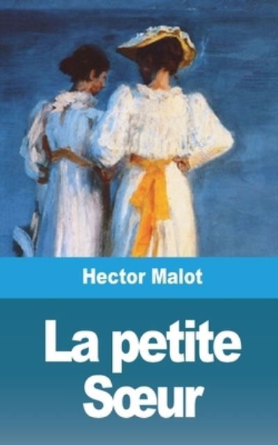 Cover for Hector Malot · La petite Soeur - Volume 1 (Pocketbok) (2024)