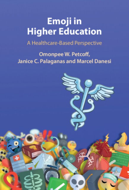 Cover for Petcoff, Omonpee W. (Tarrant County College) · Emoji in Higher Education: A Healthcare-Based Perspective (Hardcover Book) (2024)