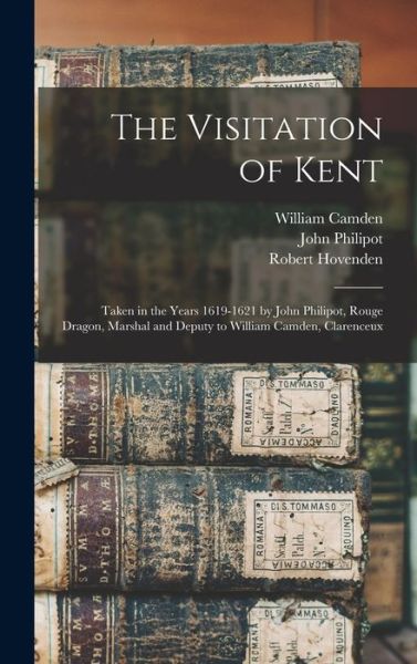 Cover for William 1551-1623 Camden · The Visitation of Kent (Hardcover Book) (2021)