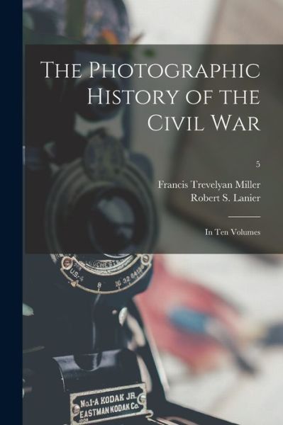 Cover for Miller Francis Trevelyan 1877-1959 Miller · The Photographic History of the Civil War (Paperback Book) (2021)