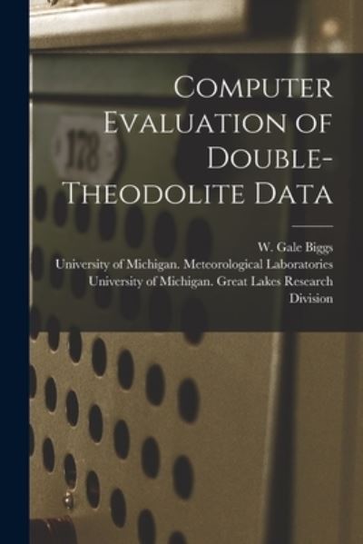 Cover for W Gale (Walter Gale) 1935- Biggs · Computer Evaluation of Double-theodolite Data [electronic Resource] (Paperback Book) (2021)