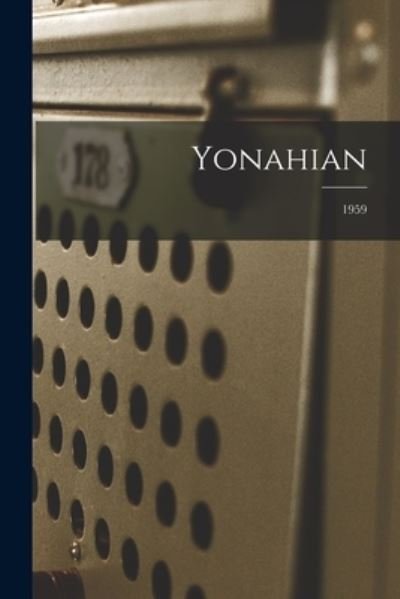 Yonahian; 1959 - Anonymous - Bøger - Hassell Street Press - 9781015053007 - 10. september 2021