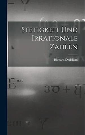 Cover for Richard Dedekind · Stetigkeit und Irrationale Zahlen (Buch) (2022)