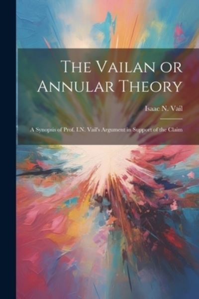 Cover for Vail Isaac N (Isaac Newton) · Vailan or Annular Theory (Book) (2023)