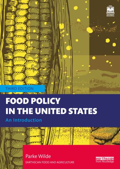 Cover for Wilde, Parke (Tufts University, USA) · Food Policy in the United States: An Introduction - Earthscan Food and Agriculture (Paperback Book) (2025)