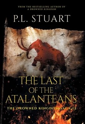 Cover for P L Stuart · The Last of the Atalanteans - The Drowned Kingdom Saga (Hardcover bog) (2022)