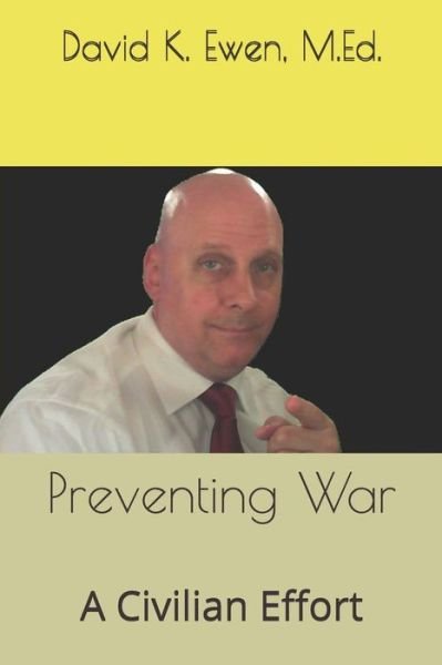 Cover for Amb David K. Ewen M.Ed. · Preventing War (Taschenbuch) (2019)