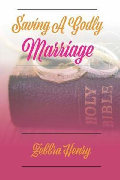 Cover for Zebbra Henry · Saving A Godly Marriage (Taschenbuch) (2019)