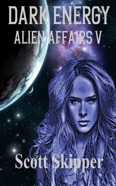 Cover for Scott Skipper · Dark Energy: Alien Affairs V - Alien Affairs (Paperback Book) (2019)