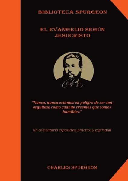 Cover for Charles Spurgeon · El Evangelio Según Jesucristo : (Paperback Book) (2021)