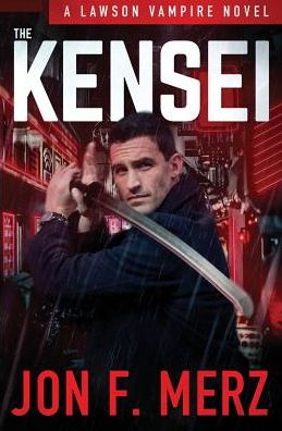 Cover for Jon F. Merz · The Kensei A Supernatural Espionage Urban Fantasy Series (Paperback Book) (2019)