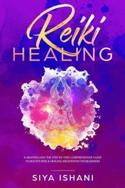 Cover for Siya Ishani · Reiki Healing (Paperback Bog) (2019)