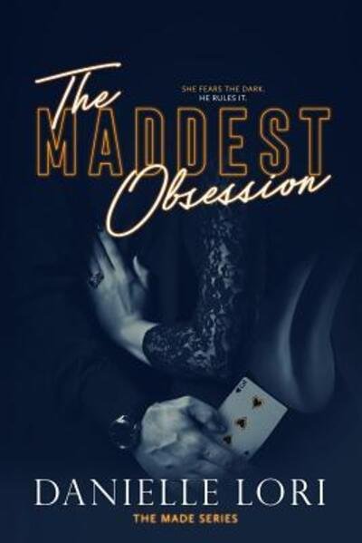 The Maddest Obsession - Made - Danielle Lori - Kirjat - Independently Published - 9781093765007 - tiistai 16. huhtikuuta 2019